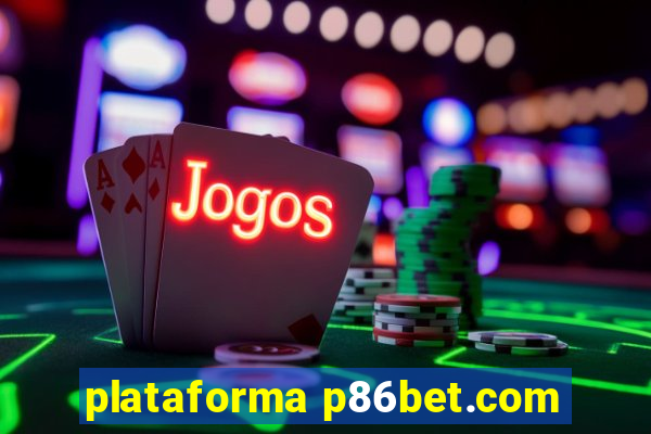 plataforma p86bet.com